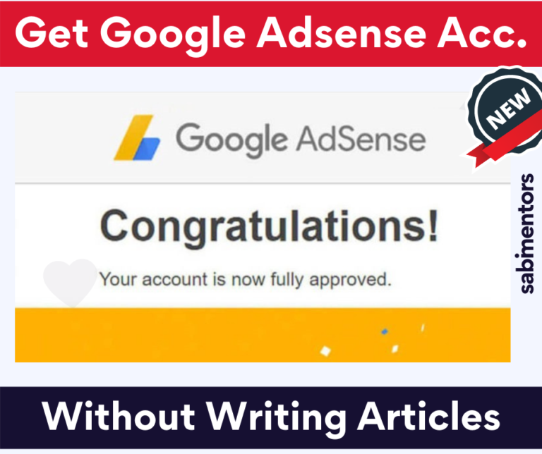 My Trick To Get Google Adsense Account Without Writing Articles